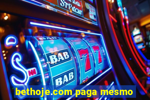 bethoje.com paga mesmo